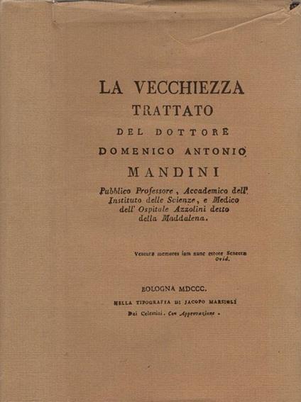 La Vecchiezza. Trattato del dottore Domenico Antonio Mandini - Domenico Antonio Mandini - copertina