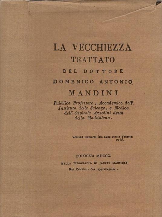 La Vecchiezza. Trattato del dottore Domenico Antonio Mandini - Domenico Antonio Mandini - copertina