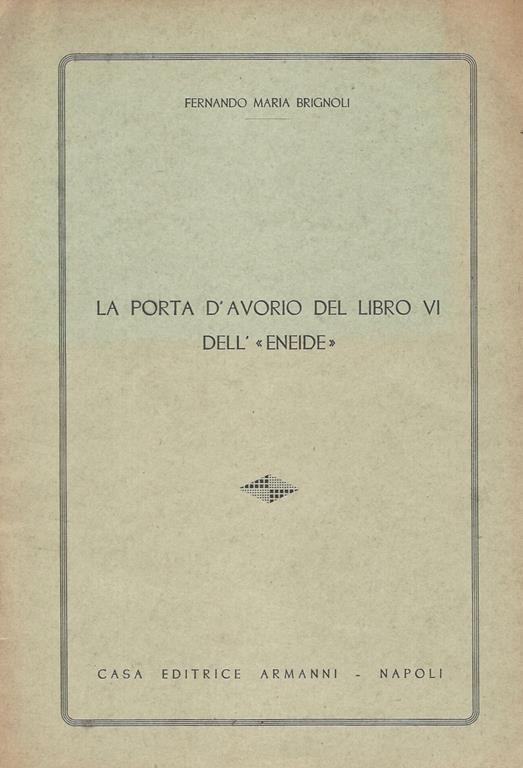 La porta d' avorio del libro VI dell' Eneide - Fernando Maria Brignoli - copertina