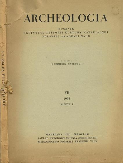 Archeologia Vol.Vii 1955 Zeszyt 1. Rocznik Institutu Historii Kultury Materialnej - Kazimierz Majewski - copertina