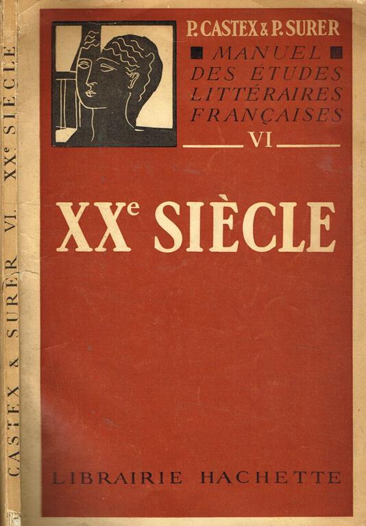 Manuel Des Etudes Litteraires Francaises Vol. Vi. Xx Siecle - Pierre Georges Castex - copertina