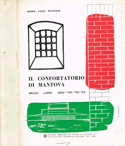 Il Confortatorio Di Mantova Negli Anni 1851-52-53-55 - Luigi Martini - copertina