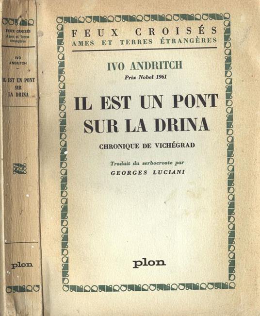 Il est un pont sur la Drina. Chronique de Vichègrad - Ivo Andríc - copertina