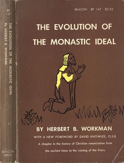 The evolution of the monastic ideal. From the earliest times down to the coming of the friars - copertina