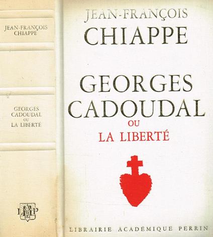 Georges Cadoudal Ou La Libertè - Jean François Chiappe - copertina