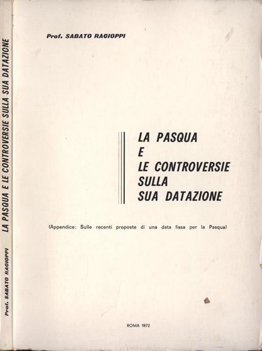 La Pasqua e le controversie sulla sua datazione - Sabato Racioppi - copertina