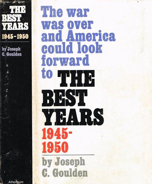 The Best Years 1945-1950. The War Was Over And America Could Look Forward To - copertina