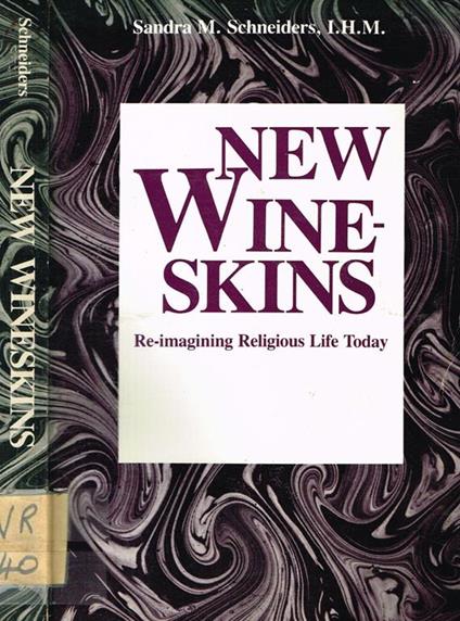 New Wineskins. Re Imagining Religious Life Today - copertina