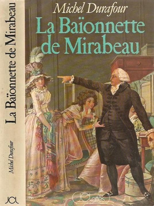 La Baionnette de Mirabeau - Jean-Michel Durafour - copertina