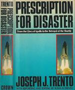 Prescription for disaster. From the Glory of Apollo to the Betrayal of the Shuttle