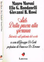 Aids Dalla Paura Alla Speranza. Interviste Sull'Epidemia Del Secolo