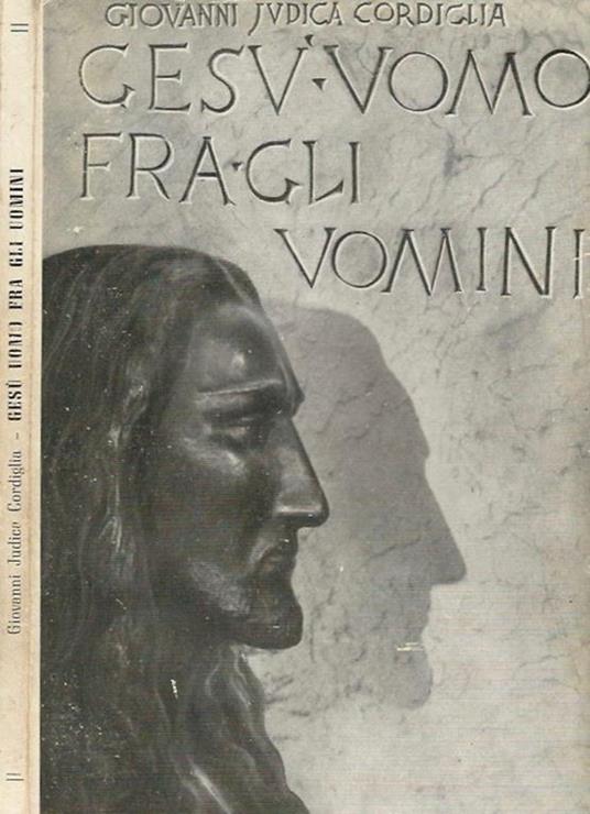 Gesù uomo fra gli uomini - Giovanni Judica Cordiglia - copertina