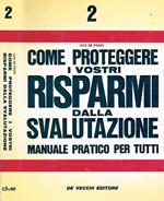 Come Proteggere I Vostri Risparmi Dalla Svalutazione. Manuale Pratico Per Tutti