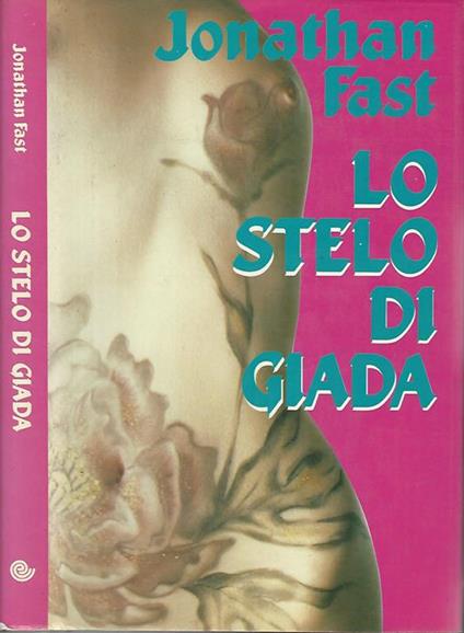 Lo stelo di Giada - Jonathan Fast - copertina