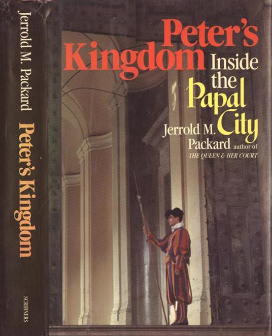 Peter's Kingdom. Inside The Papal City - Jerrold M. Packard - copertina
