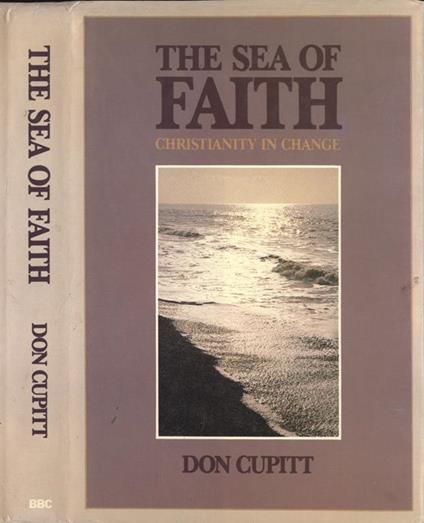 The sea of faith. Christianity In Change - Don Cupitt - copertina