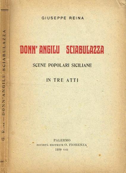 Donn'Angilu Sciabulazza. Scene Popolari Siciliane In Tre Atti - Giuseppe Reina - copertina