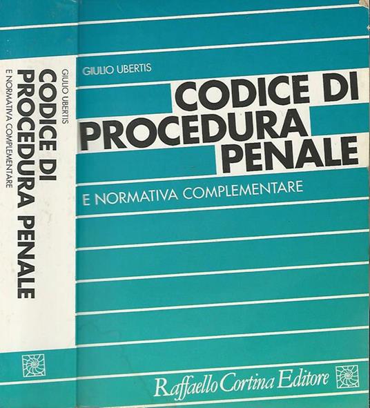 Codice di procedura penale e normativa complementare - Giulio Ubertis - copertina