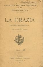 La Orazia. Tragedia In Cinque Atti