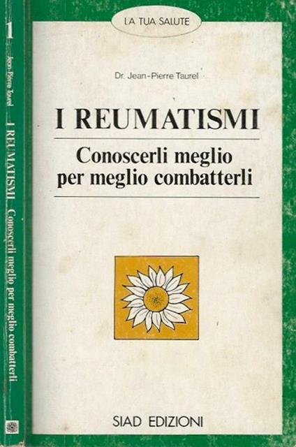 I Reumatismi. Conoscerli Meglio Per Meglio Combatterli - copertina