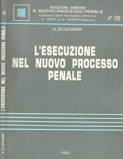 L' esecuzione nel nuovo processo penale - Alberto Di Giovanni - copertina