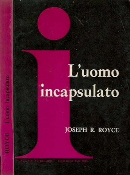 L' uomo incapsulato. Saggio Interdisciplinare Sulla Ricerca Del Significato - Joseph R. Royce - copertina