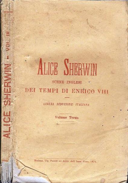 Scene inglesi dei tempi di Enrico VIII. Vol. III - Alice Sherwin - copertina