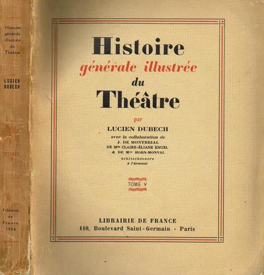 Histoire Generale Illustree Du Theatre Tome V - Lucien Dubech - copertina