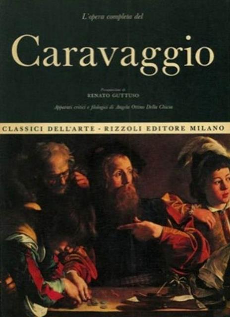 Caravaggio. L'Opera Completa - Angela Ottino Della Chiesa - 4