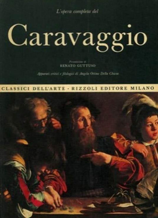 Caravaggio. L'Opera Completa - Angela Ottino Della Chiesa - 2