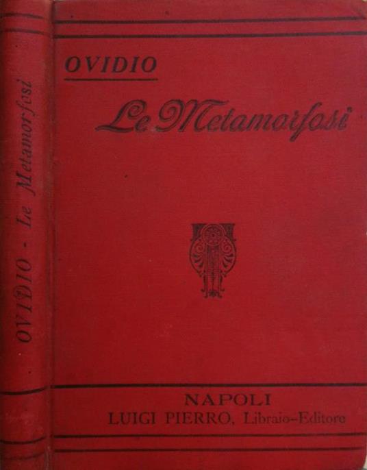 Le Metamorfosi - P. Nasone Ovidio - Libro Usato - Luigi Piero Editore 