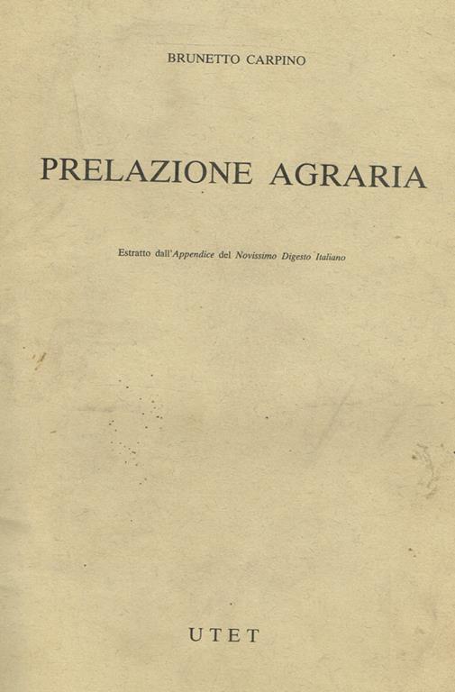 Prelazioni Agraria. Estratto Dall'Appendice Del Novissimo Digesto Italiano - Brunetto Carpino - copertina