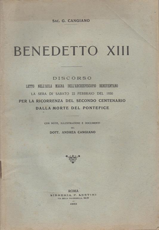 Benedetto XIII. Discorso Letto Nell'Aula Magna Dell'Archiepiscopio Beneventano La Sera Di Sabato 22 Febbraio Del 1930 Per La Ricorrenza Del Secondo Centenario Dalla Morte Del Pontefice - Giuseppe Cangiano - copertina