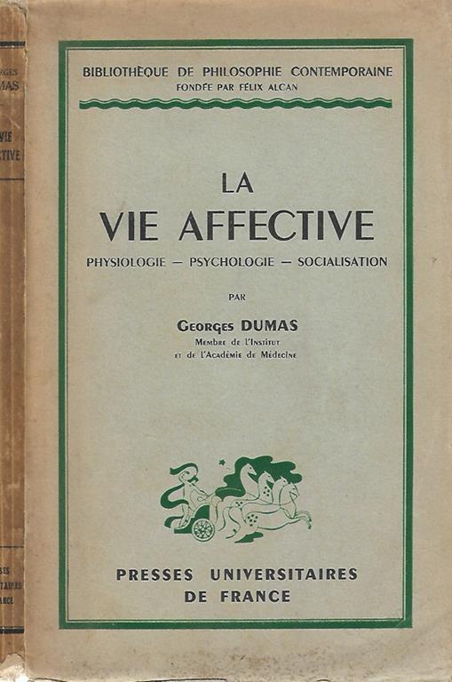 La vie affective. Physiologie Psychologie - Socialisation - Georges Dumas - copertina