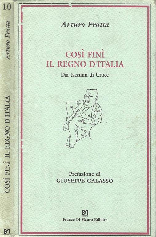 Così finì il regno d'Italia. Dai taccuini di B. Croce - Arturo Fratta - copertina