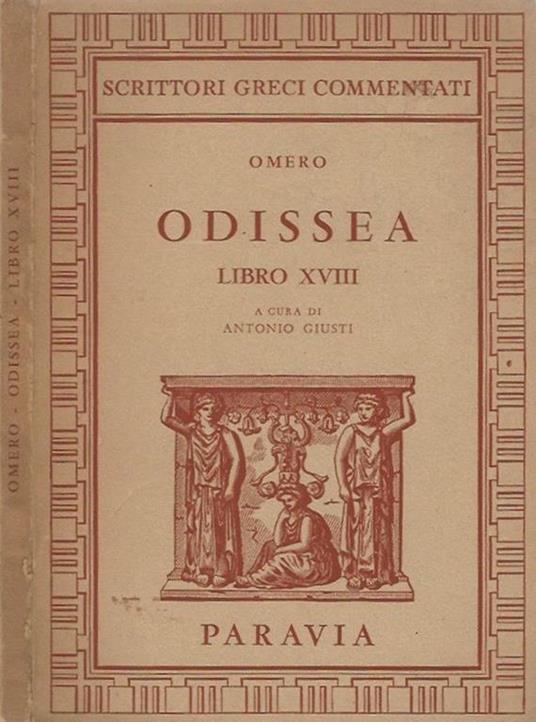 Odissea libro XVIII - Omero - Libro Usato - G. B. Paravia & C. - Scrittori  greci commentati | IBS
