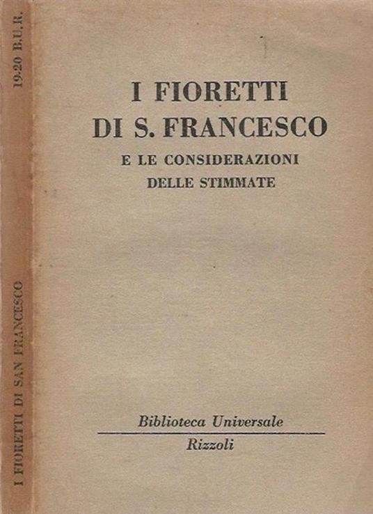 I fioretti di S. Francesco e le considerazioni delle stimmate - Francesco d'Assisi (san) - copertina