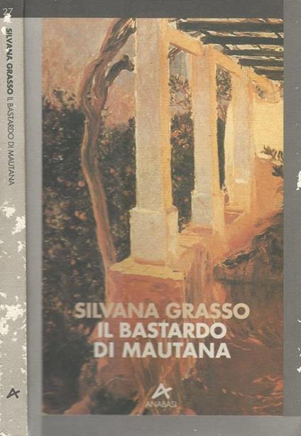 Il bastardo di Mautana - Silvana Grasso - copertina