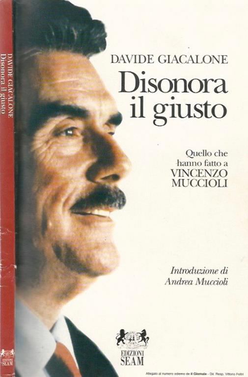 Disonora il giusto. Quello che hanno fatto a Vincenzo Muccioli - Davide Giacalone - copertina