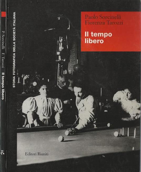 Il tempo libero - Paolo Sorcinelli,Fiorenza Tarozzi - copertina