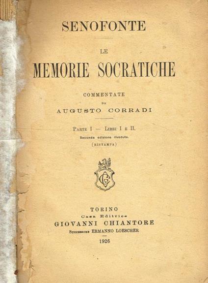 Le memorie socratiche commentate da Augusto Corradi parte I libri I e II - Senofonte - copertina