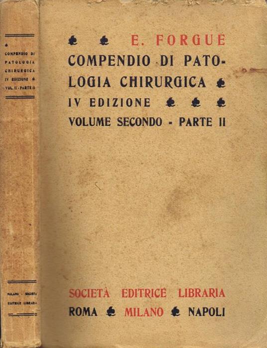 Compendio di Patologia Chirurgica (Vol. Secondo. Parte II) - E. Forgue - copertina