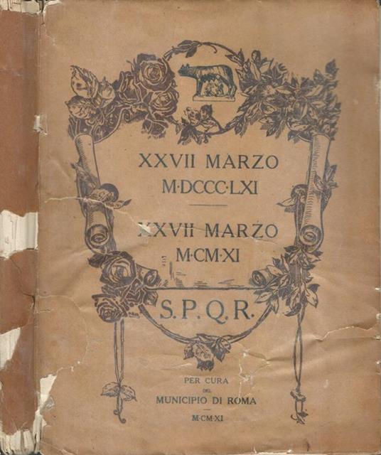 S.P.Q.R. Xxvii Marzo M.Dccc.Lxi- Xxvii Marzo M.Cm.Xi Di: Municipio Di Roma - copertina