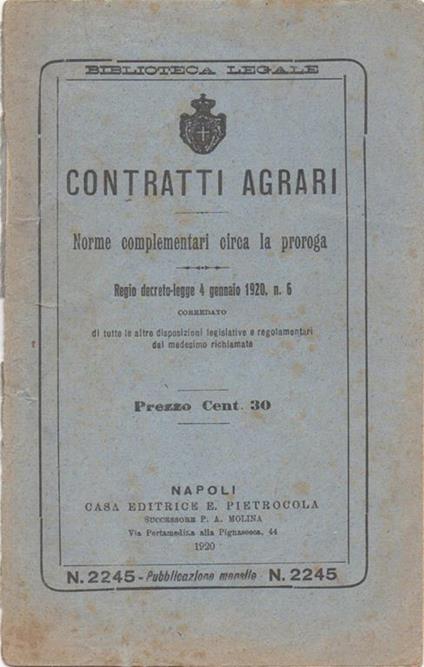 Contratti agrari. Norme complementari circa la proroga - Regio decreto-legge 4 gennaio 1920, n. 6 corredato di tutte le altre disposizioni legislative e regolamenti dal medesimo richiamate - copertina