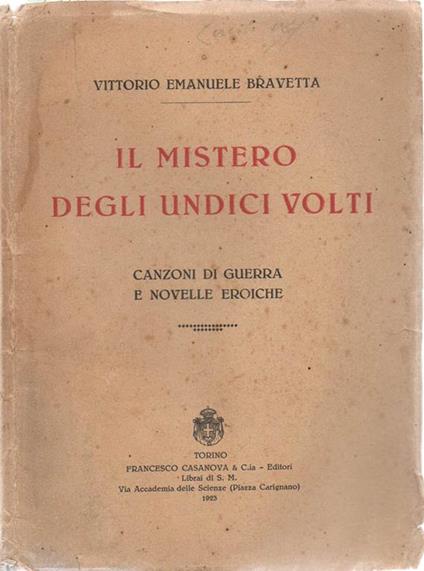 Il mistero degli undici volti. Canzoni di guerra e novelle eroiche - Ettore Bravetta - copertina