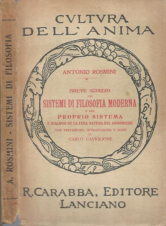 Breve schizzo dei Sistemi di Filosofia Moderna e del proprio sistema e dialogo su la vera natura del conoscere - Antonio Rosmini - copertina