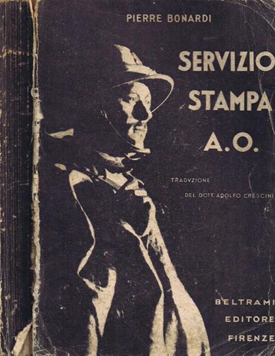 Servizio Stampa A. O. (Brassard Amarante). Dall'Adunata di Roma alla Presa di Macallè - Pierre Bonardi - copertina