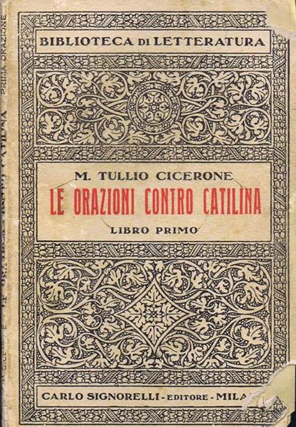 Le Orazioni Contro Catilina (Libro Primo). (Prima Orazione) - M. Tullio Cicerone - copertina