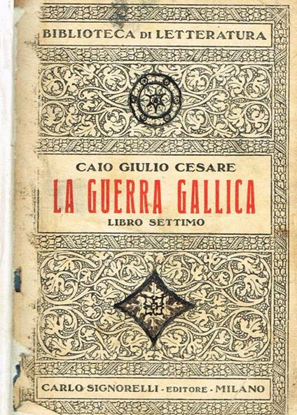 La guerra gallica. Libro settimo - Caio Giulio Cesare - copertina