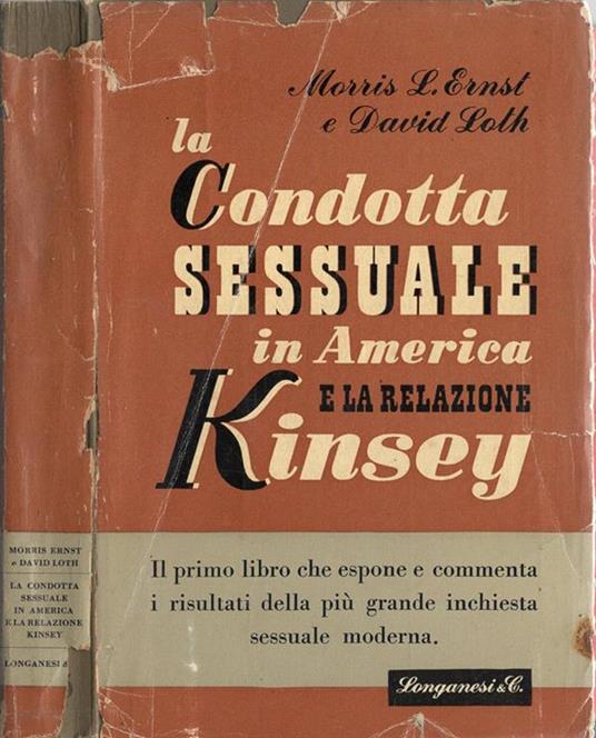 La condotta sessuale in America e la relazione Kinsey - Morris L. Ernst - copertina